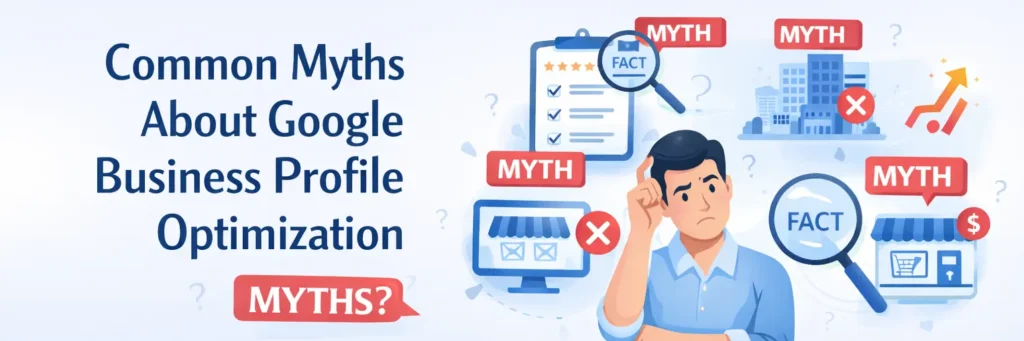 10 Common Google Business Profile Mistakes That Hurt Your Rankings - Click Path Marketing | Small Business Digital Marketing Common Myths About Google Business Profile Optimization